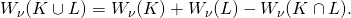 W_{\nu}(K\cup L) = W_{\nu}(K) + W_{\nu}(L) - W_{\nu}(K\cap L).