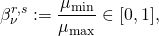 \displaystyle \beta_\nu^{r,s} := \frac{\mu_{\mathrm{min}}}{\mu_{\mathrm{max}}} \in [0,1],