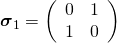 {\boldsymbol\sigma_1}=\left( \begin{array}{c c} 0 & 1\\ 1 & 0 \end{array} \right)