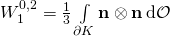 W_1^{0,2} = \frac 13 \int\limits_{\partial K} \textbf n \otimes \textbf n \, \mathrm d \mathcal O